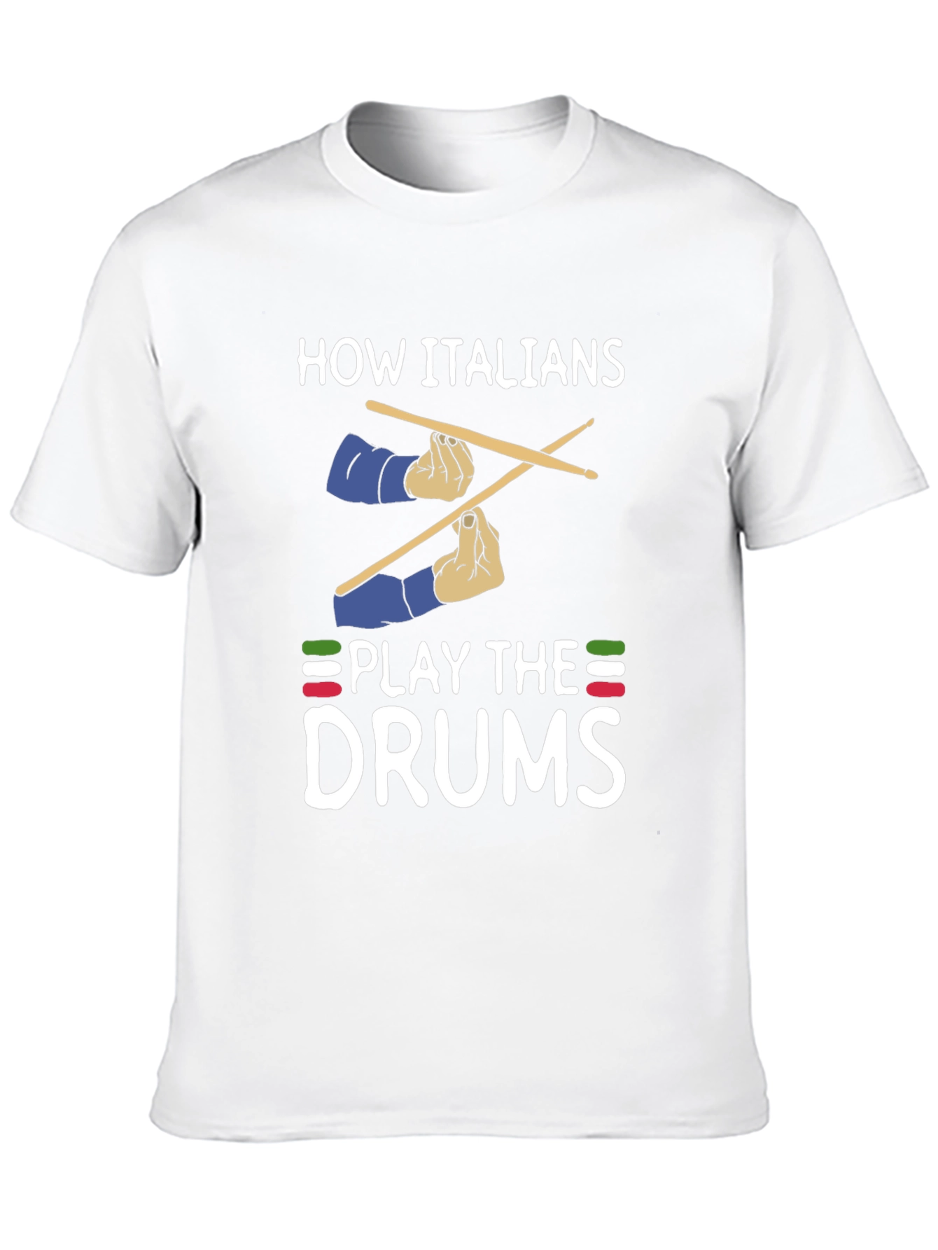Italian Drummer T-Shirt - How Italians Play Drums Tee