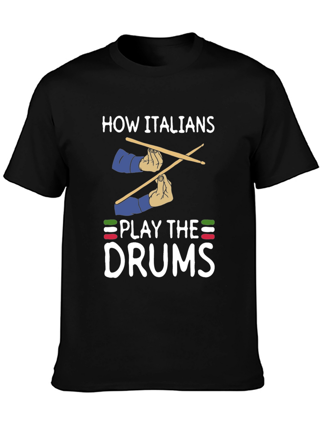 Italian Drummer T-Shirt - How Italians Play Drums Tee