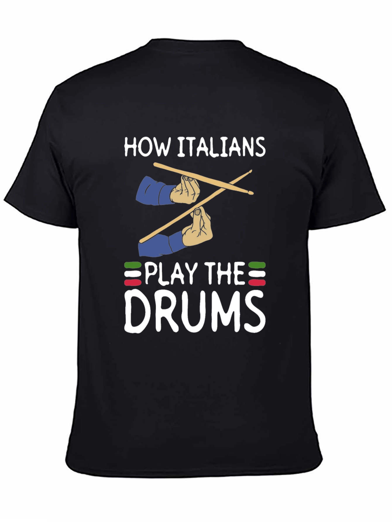 Italian Drummer T-Shirt - How Italians Play Drums Tee