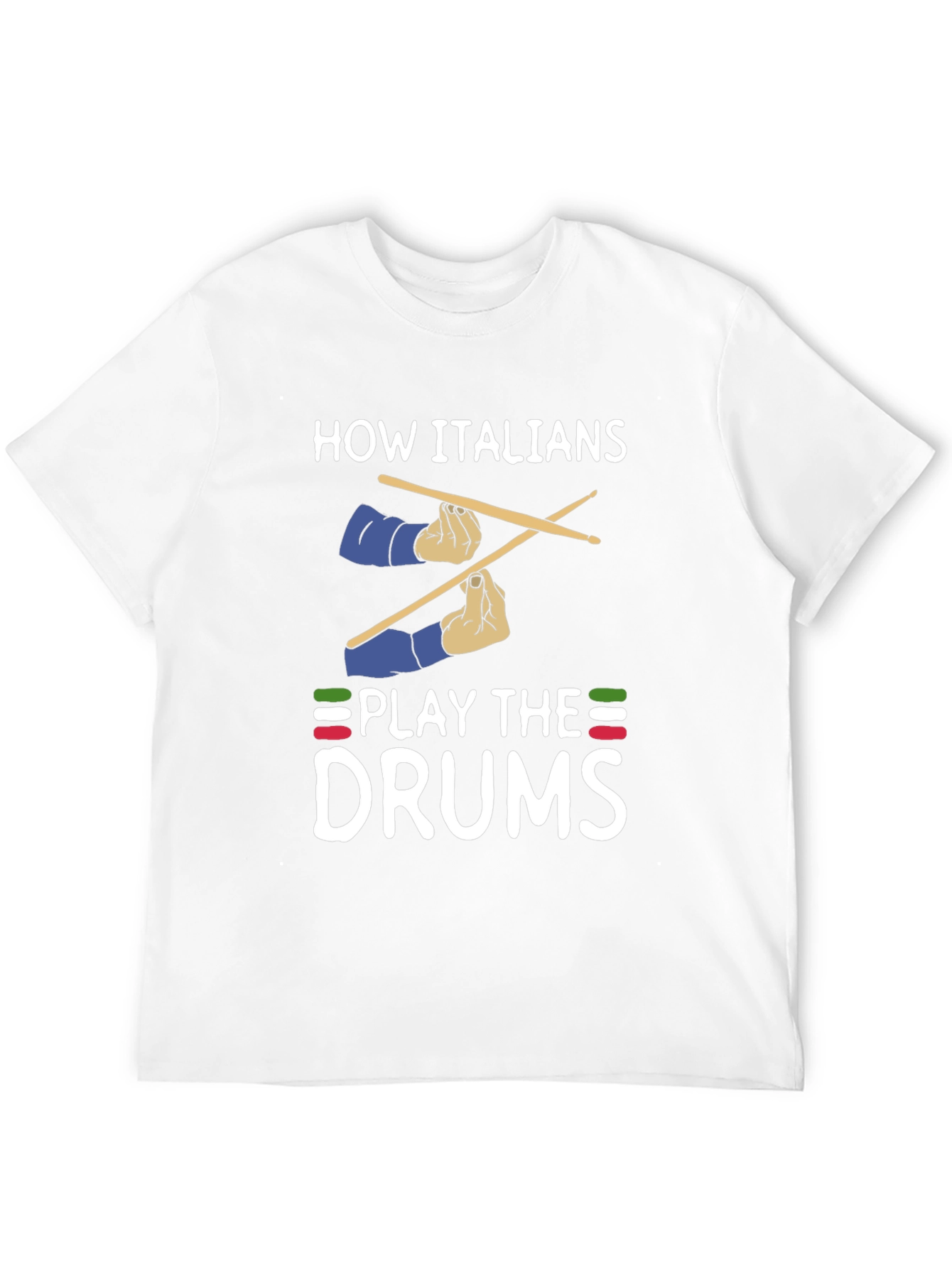 Italian Drummer T-Shirt - How Italians Play Drums Tee