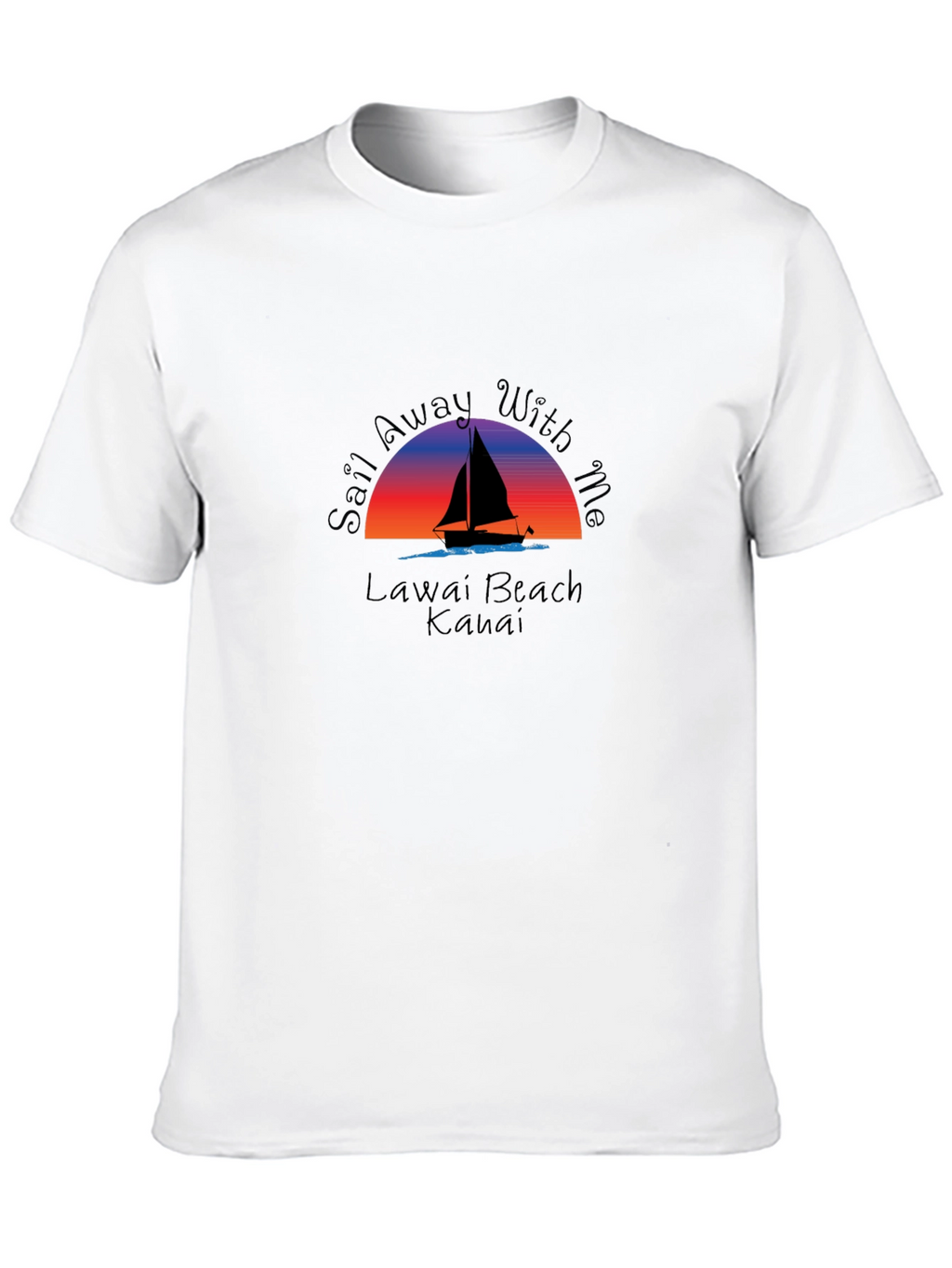 Sail Away T-Shirt - Lawai Beach Kauai Graphic Tee