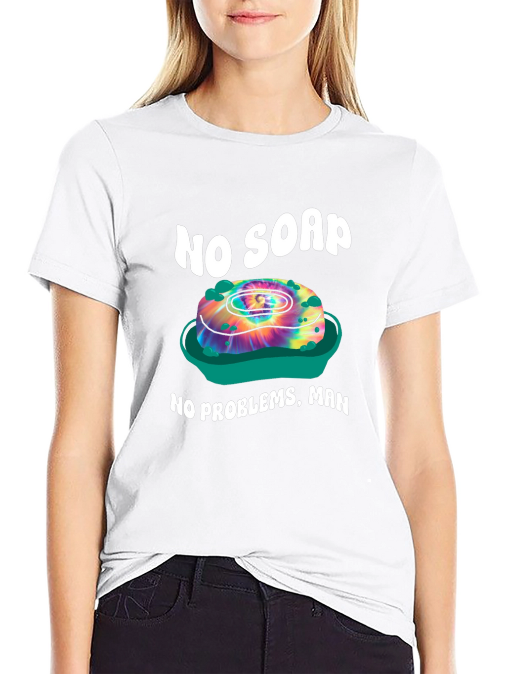 No Soap No Problems T-Shirt - Tie Dye Design