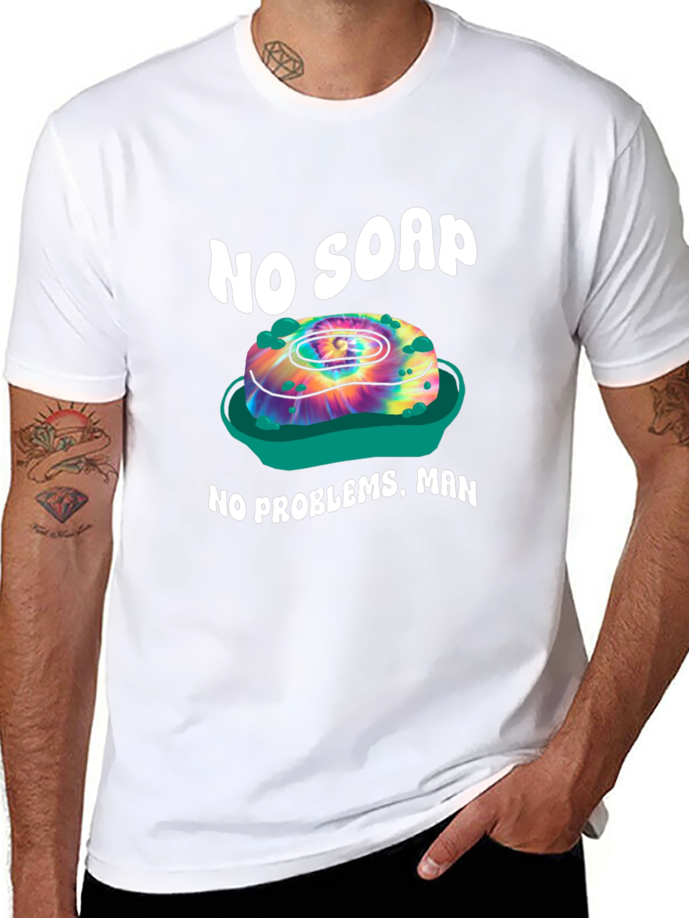 No Soap No Problems T-Shirt - Tie Dye Design