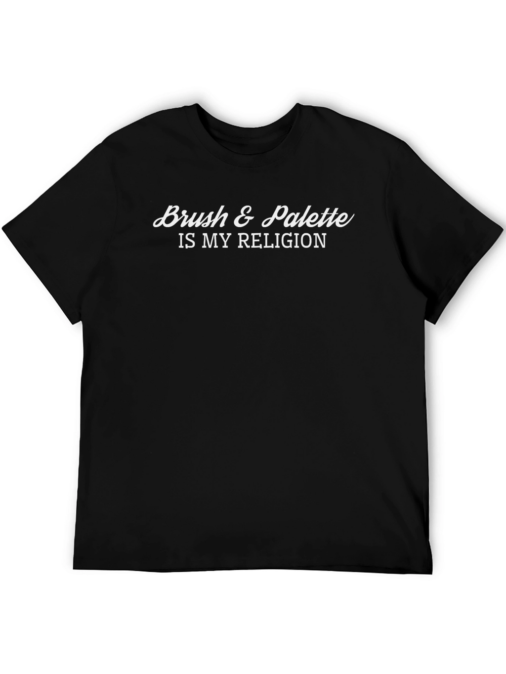 Brush & Palette Is My Religion T-Shirt