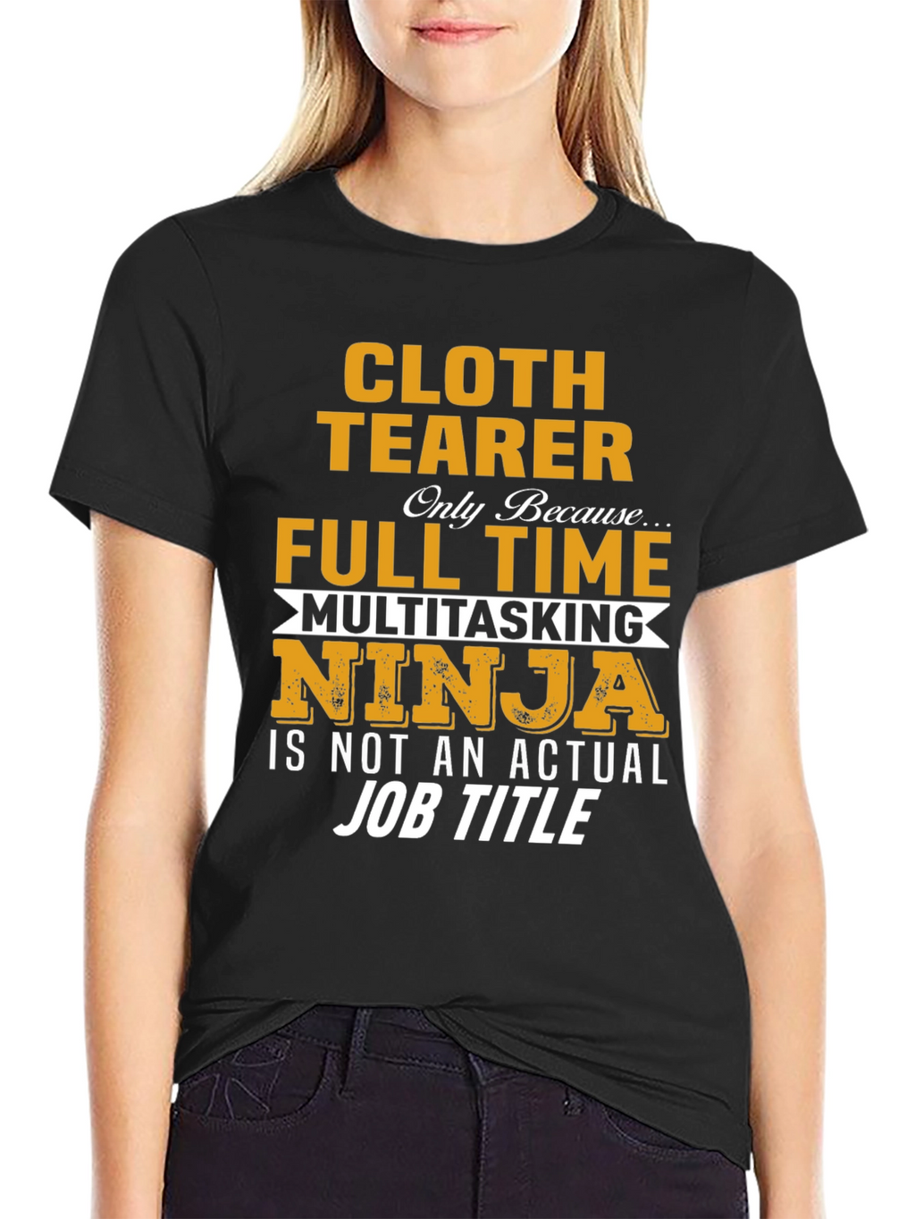 Cloth Tearer Full Time Multitasking Ninja T-Shirt