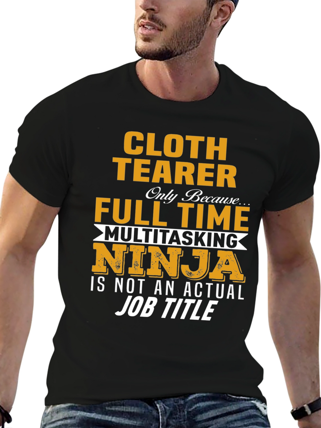 Cloth Tearer Full Time Multitasking Ninja T-Shirt