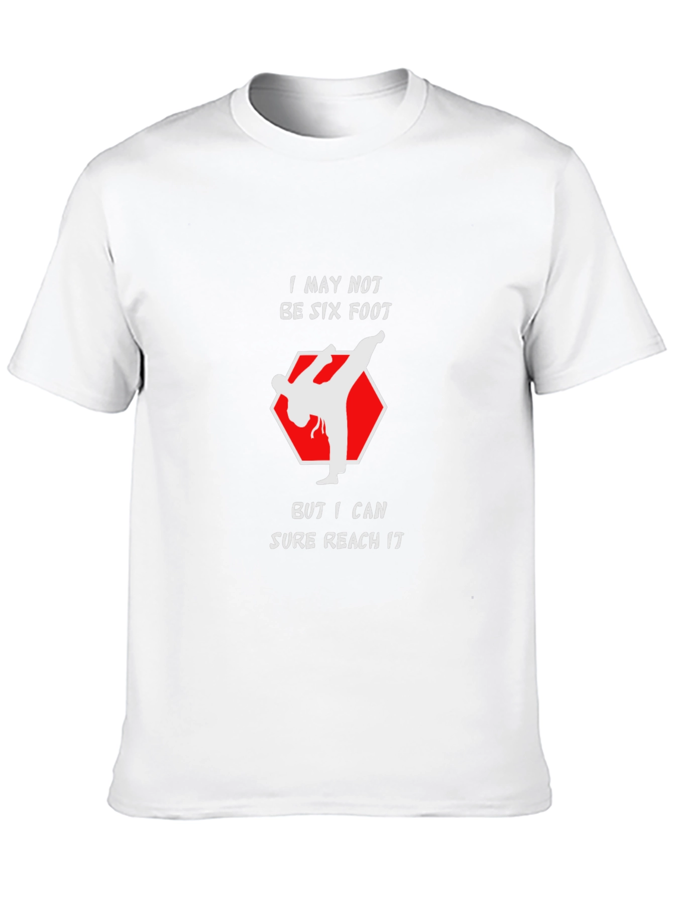 Funny Karate Kick T-Shirt - Reach Six Foot!