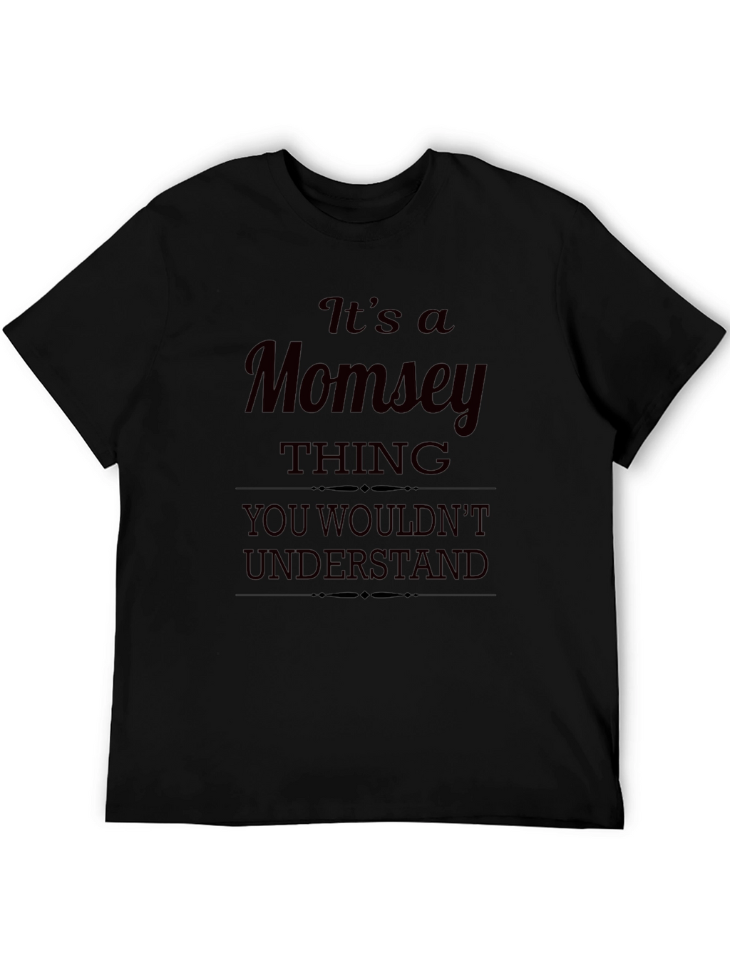 Its a Momsey Thing T-Shirt