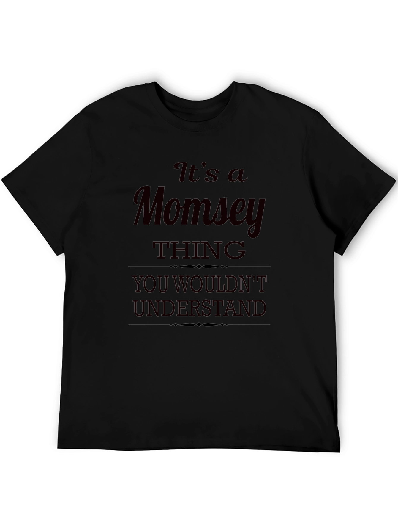 Its a Momsey Thing T-Shirt