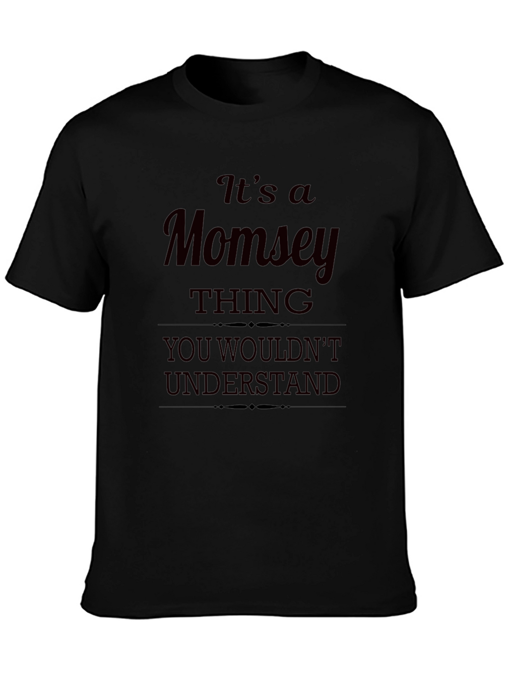 Its a Momsey Thing T-Shirt