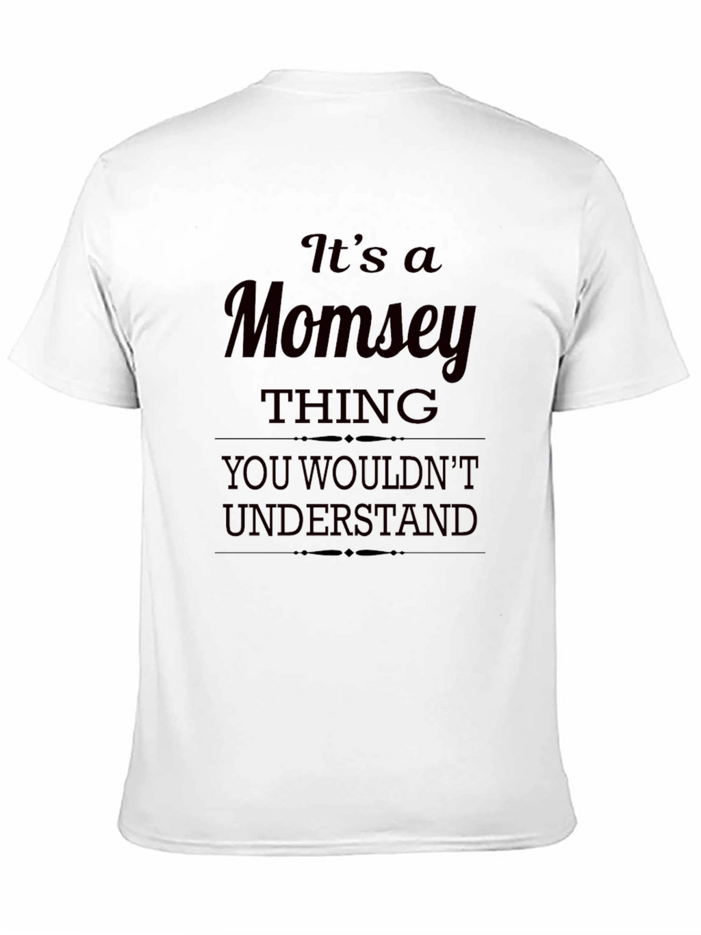 Its a Momsey Thing T-Shirt