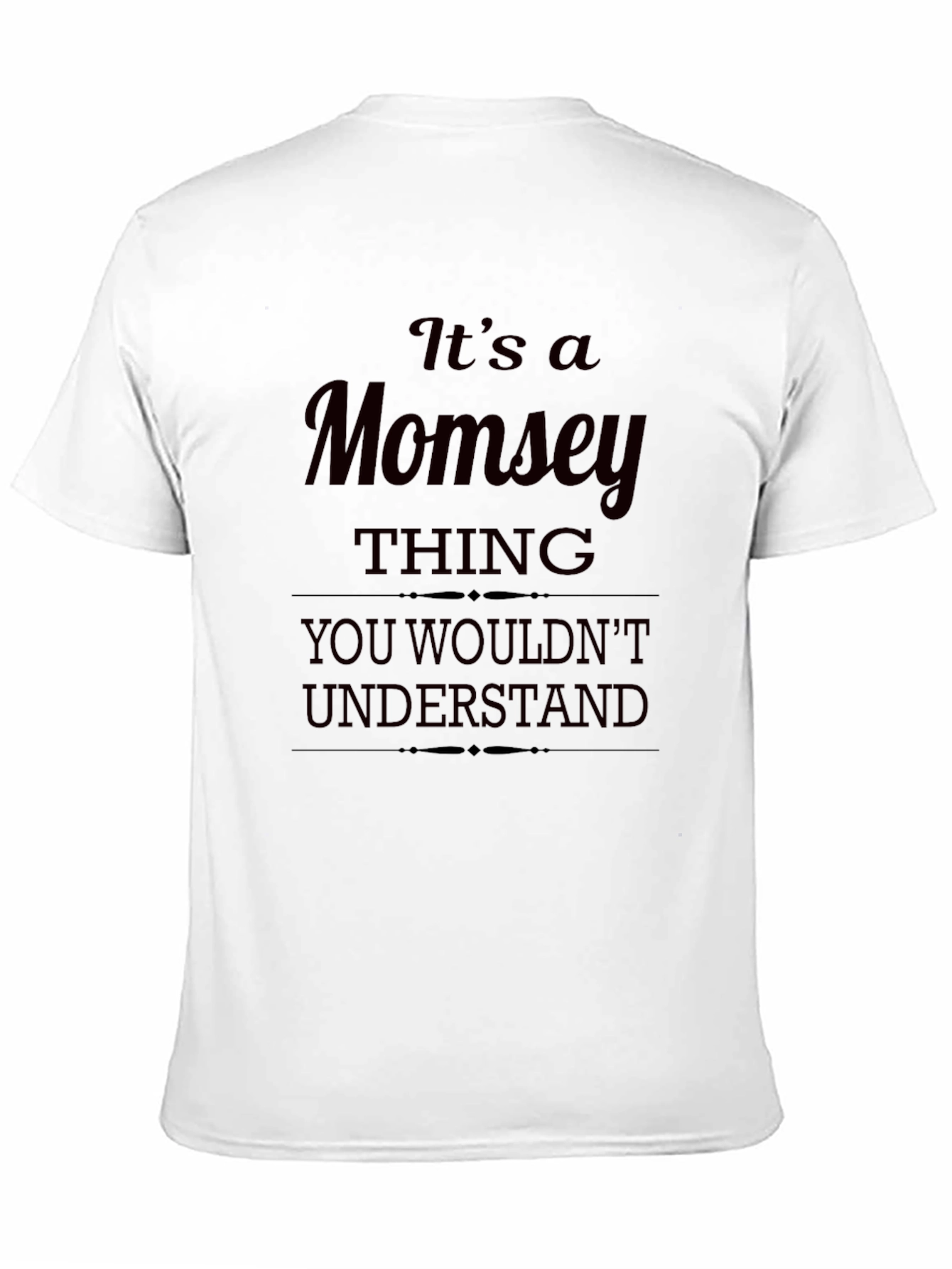 Its a Momsey Thing T-Shirt
