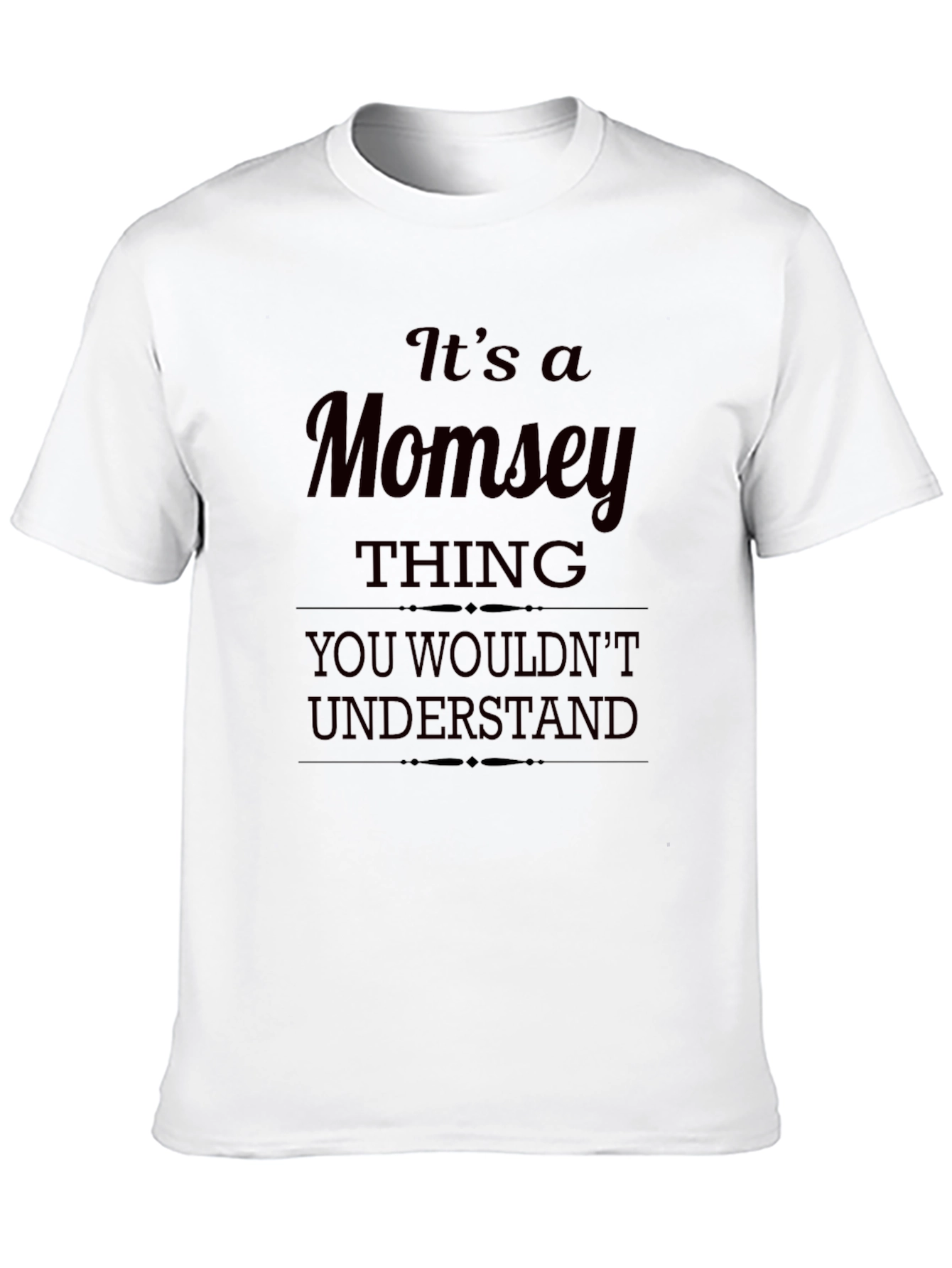 Its a Momsey Thing T-Shirt