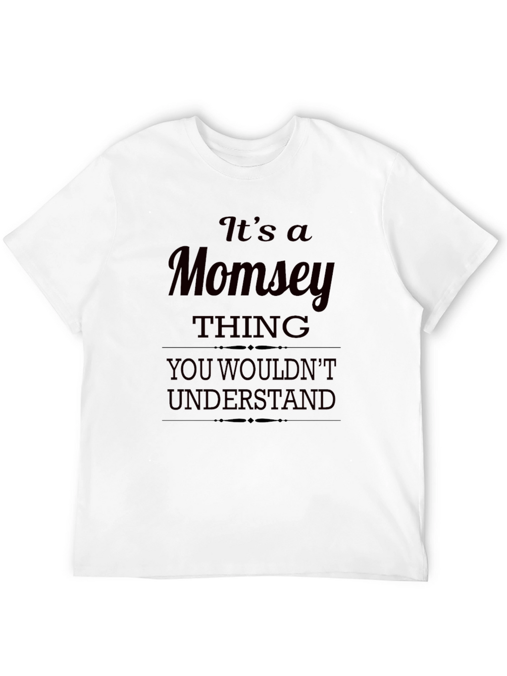 Its a Momsey Thing T-Shirt