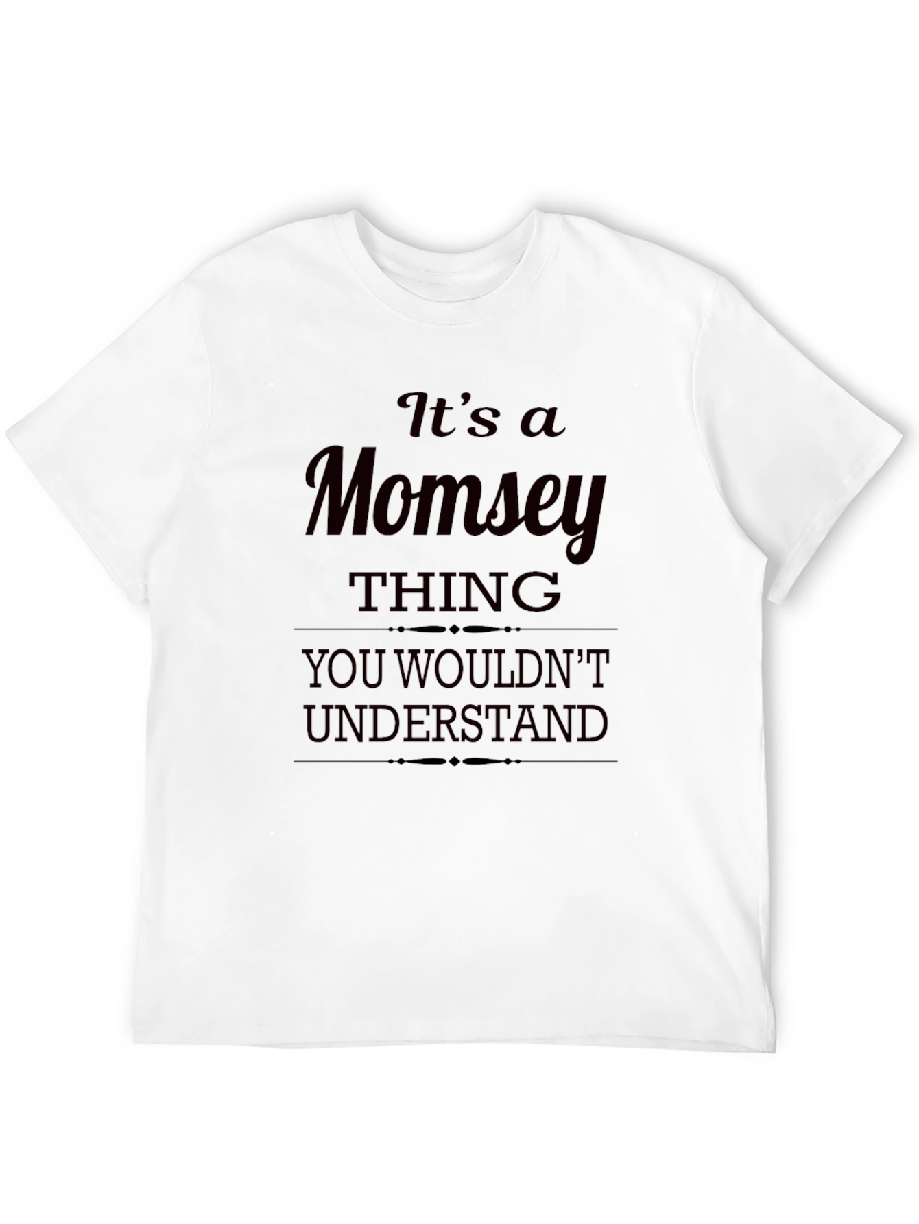 Its a Momsey Thing T-Shirt