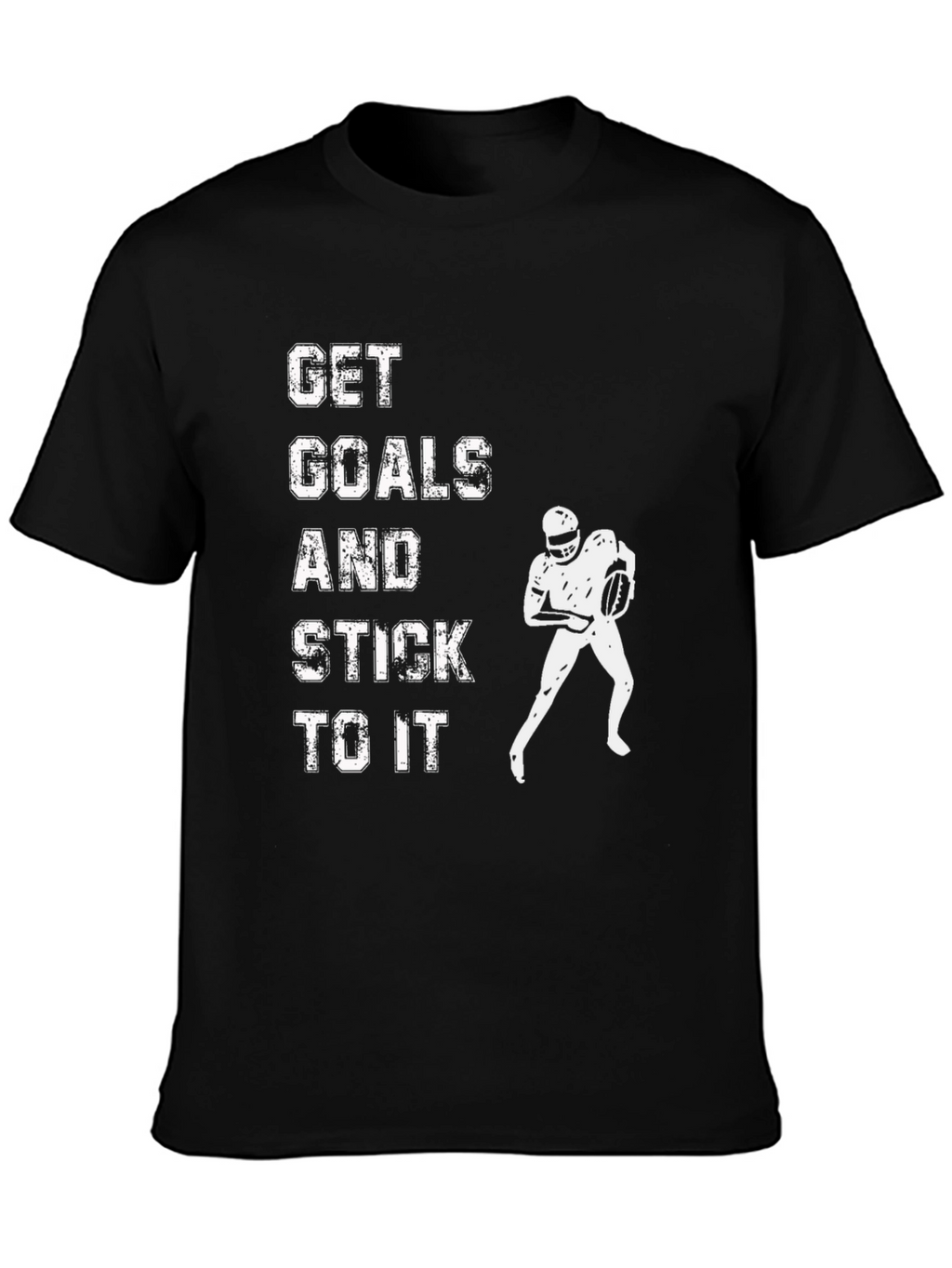 Motivational Football T-Shirt: Get Goals & Stick to It