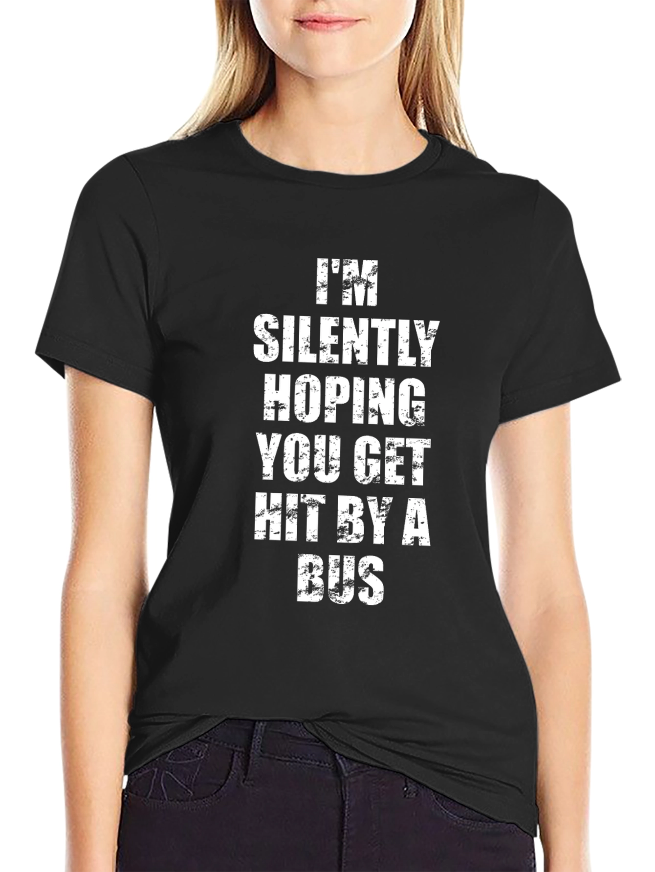 Im Silently Hoping You Get Hit By A Bus T-Shirt