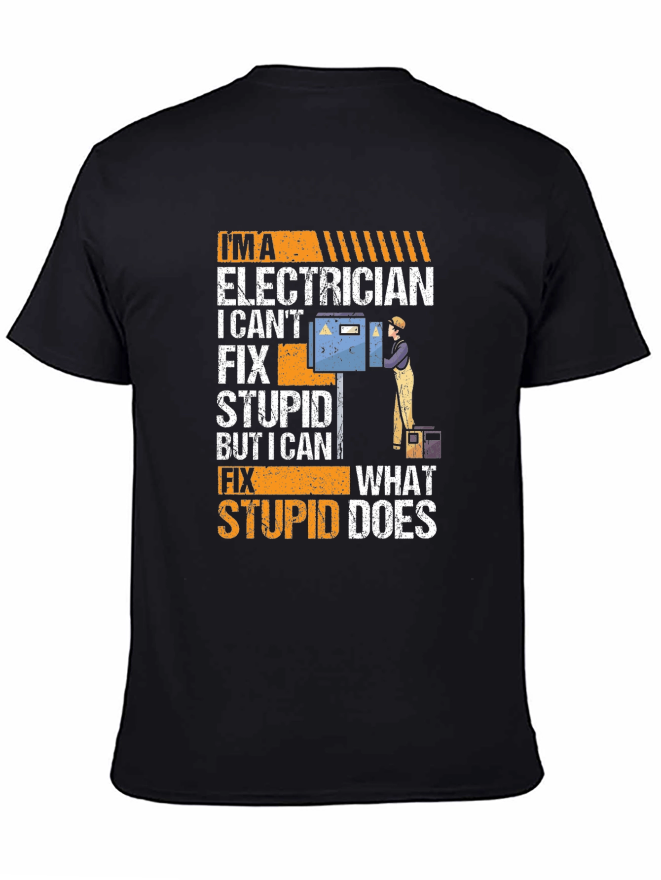 Electrician Humor T-Shirt - I Can Fix What Stupid Does
