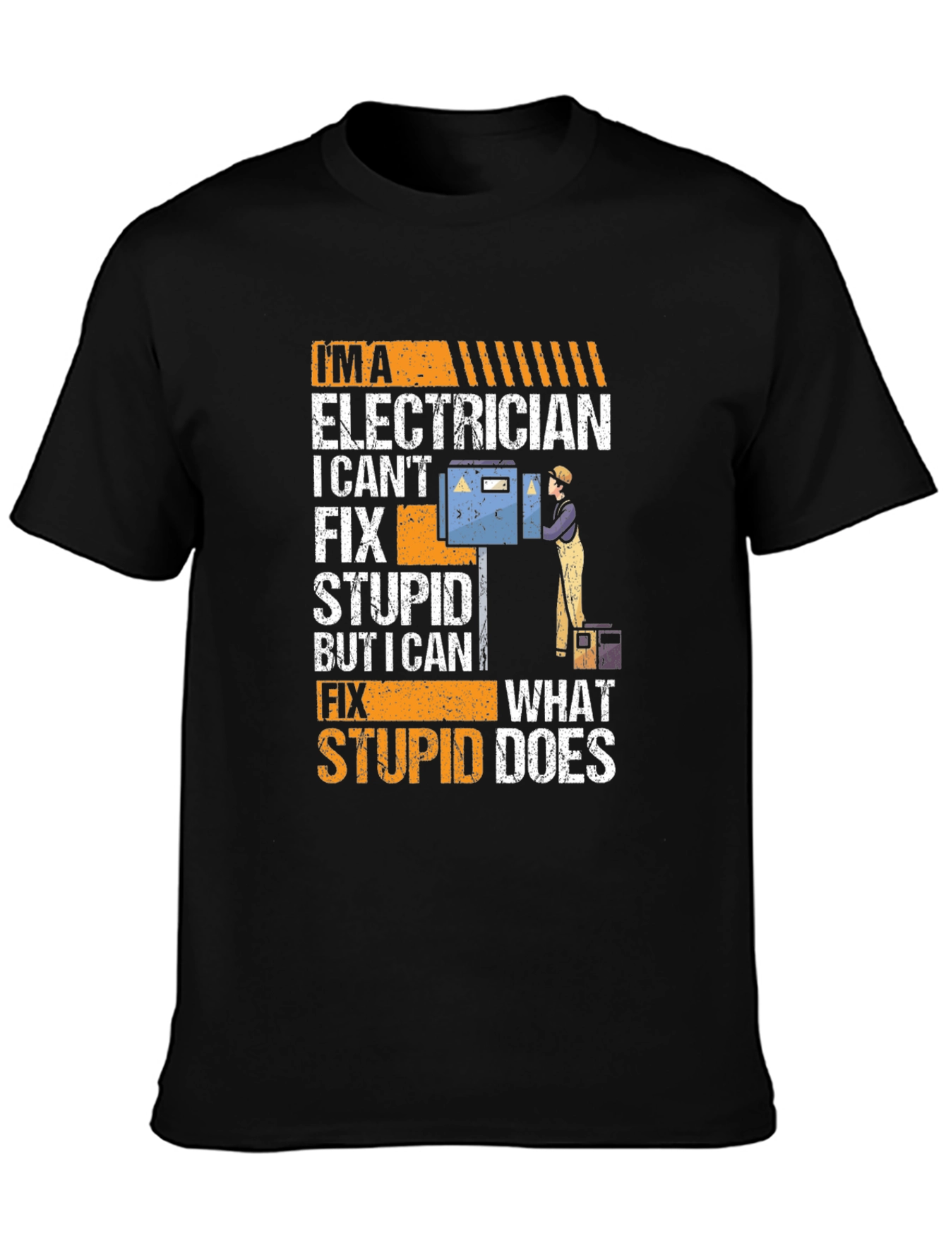 Electrician Humor T-Shirt - I Can Fix What Stupid Does