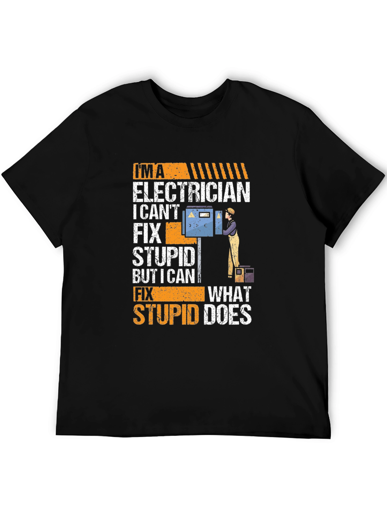 Electrician Humor T-Shirt - I Can Fix What Stupid Does