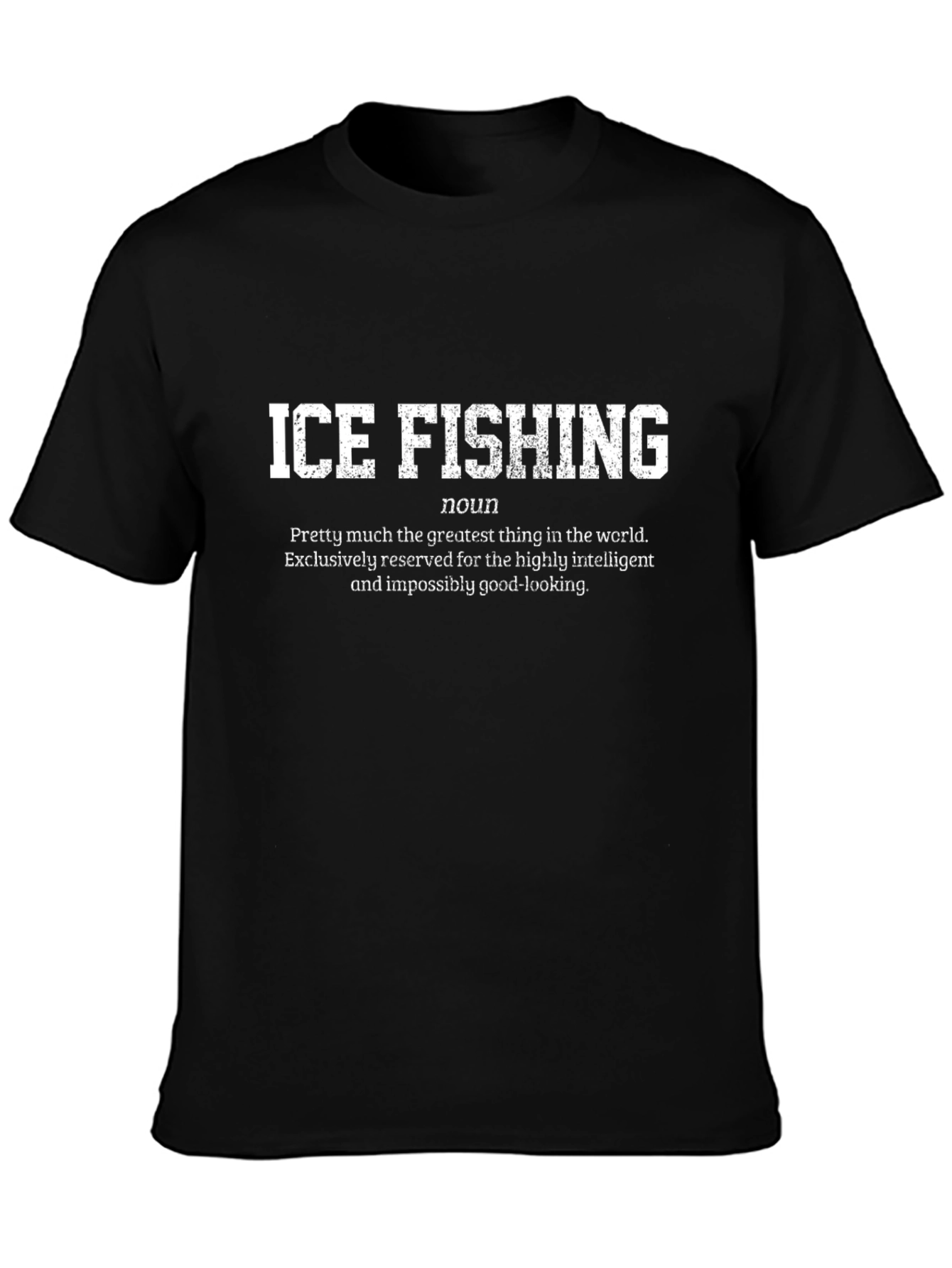 Ice Fishing Definition T-Shirt - Intelligent Good-Looking