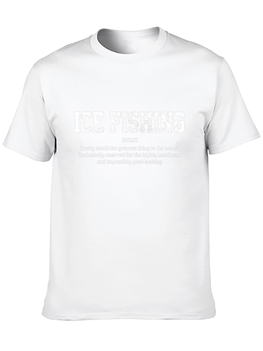 Ice Fishing Definition T-Shirt - Intelligent Good-Looking