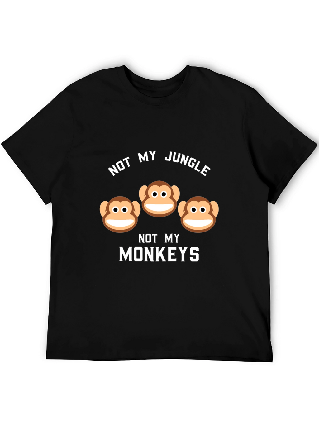 Not My Jungle Not My Monkeys Graphic Tee