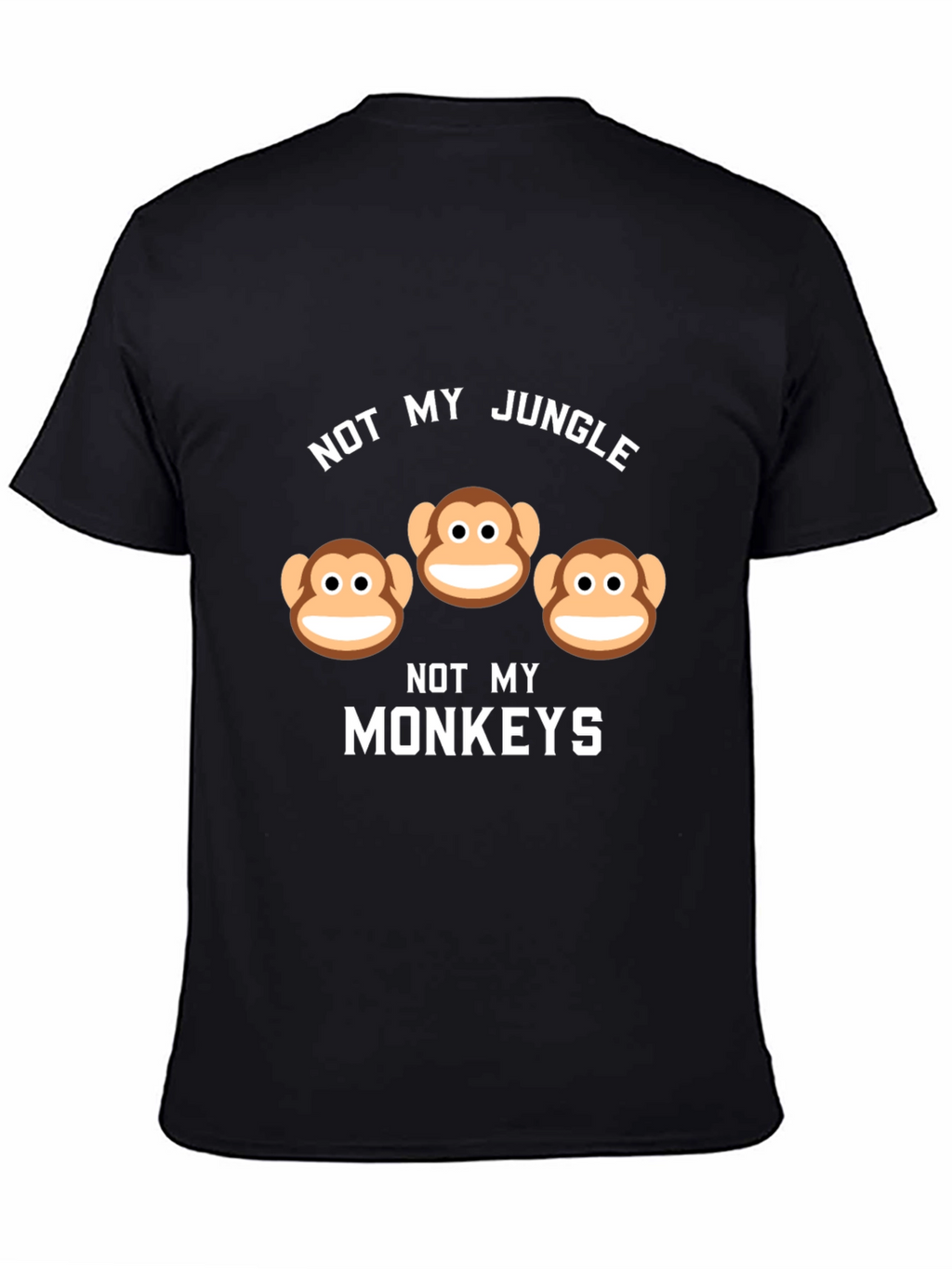 Not My Jungle Not My Monkeys Graphic Tee