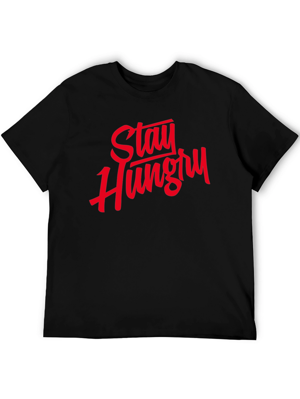 Stay Hungry Graphic Tee - Motivational T-Shirt
