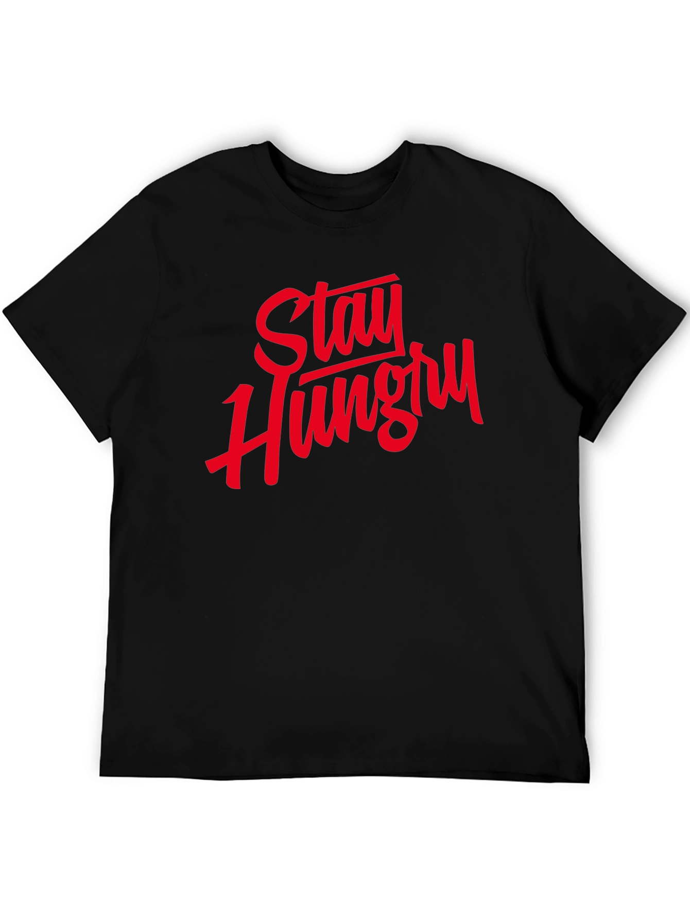 Stay Hungry Graphic Tee - Motivational T-Shirt