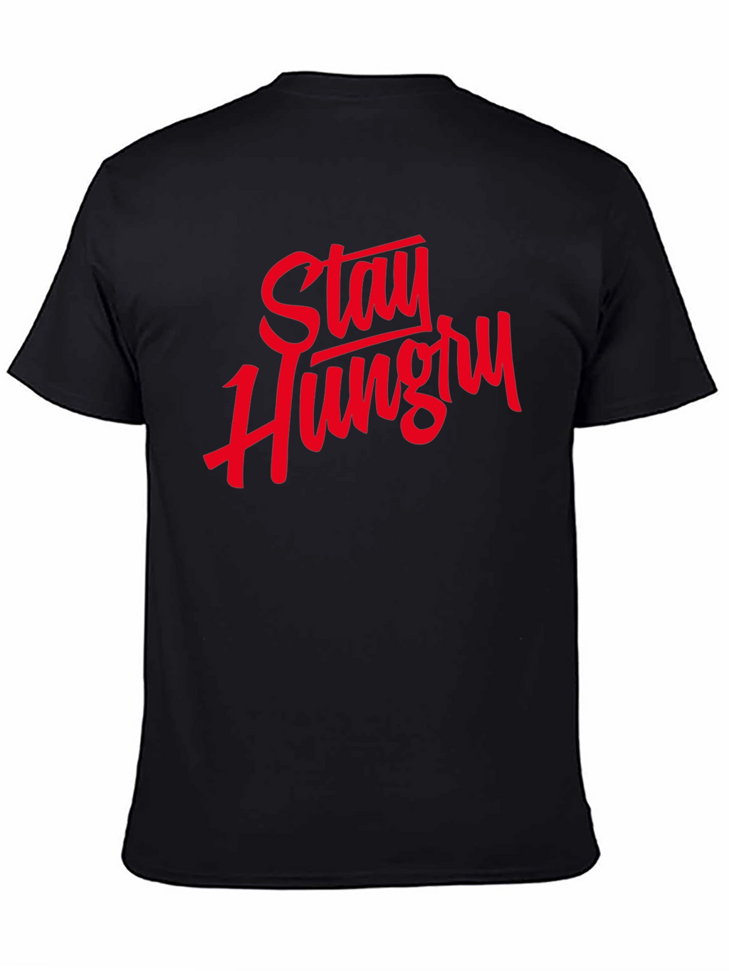 Stay Hungry Graphic Tee - Motivational T-Shirt