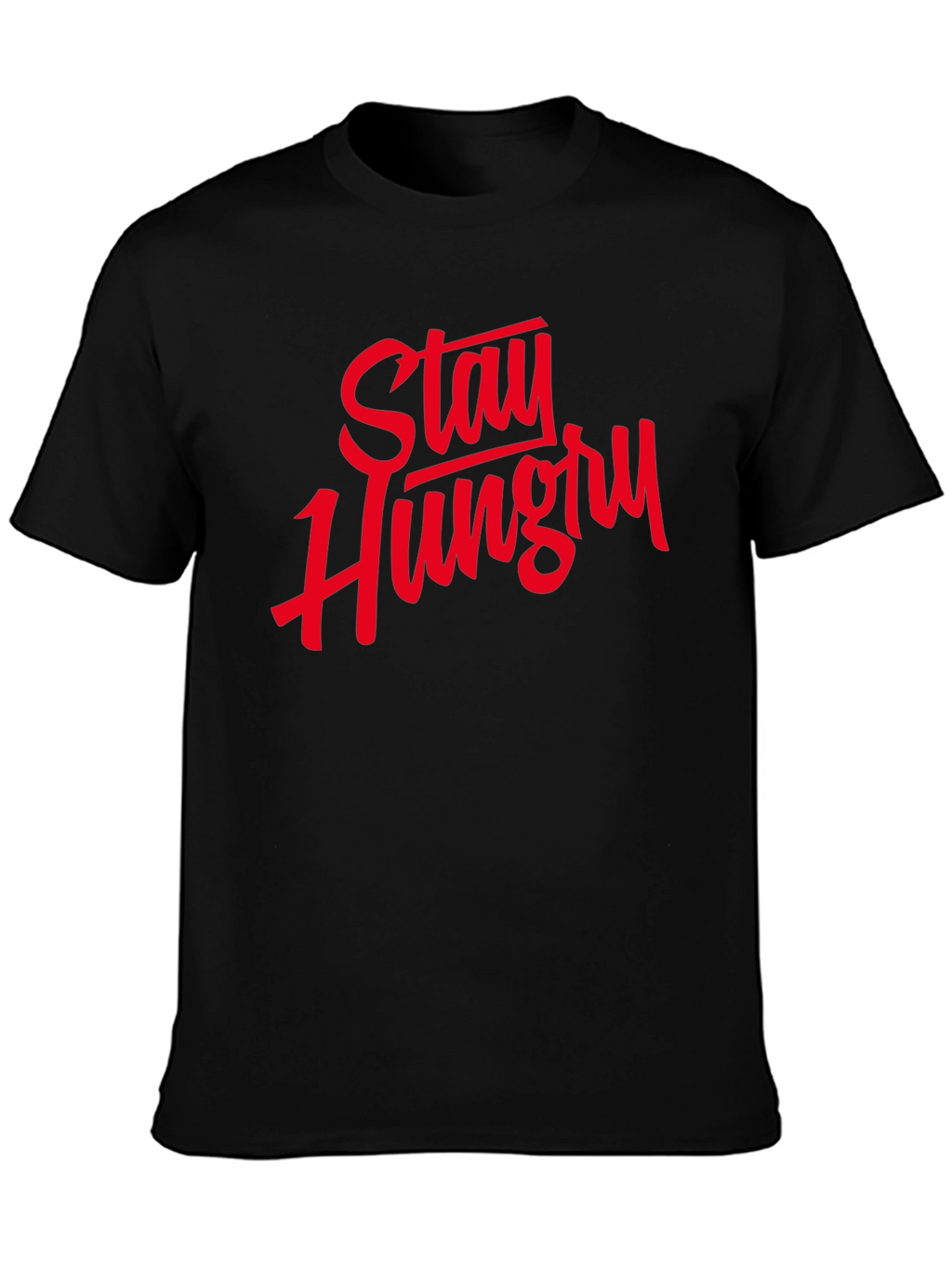 Stay Hungry Graphic Tee - Motivational T-Shirt