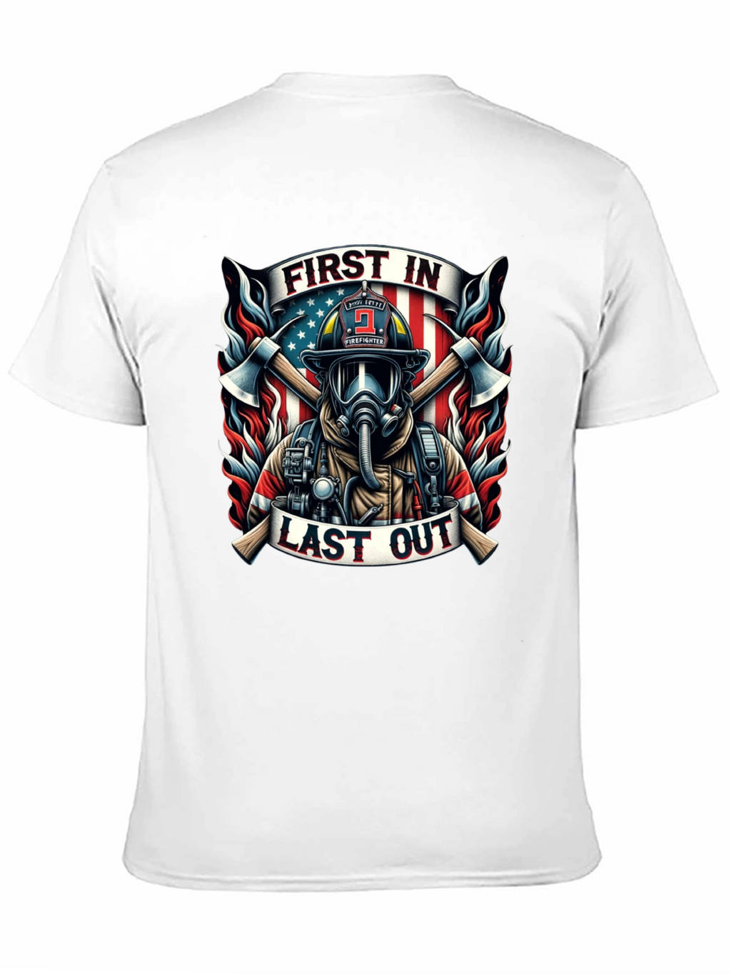 First In Last Out Firefighter Graphic Tee