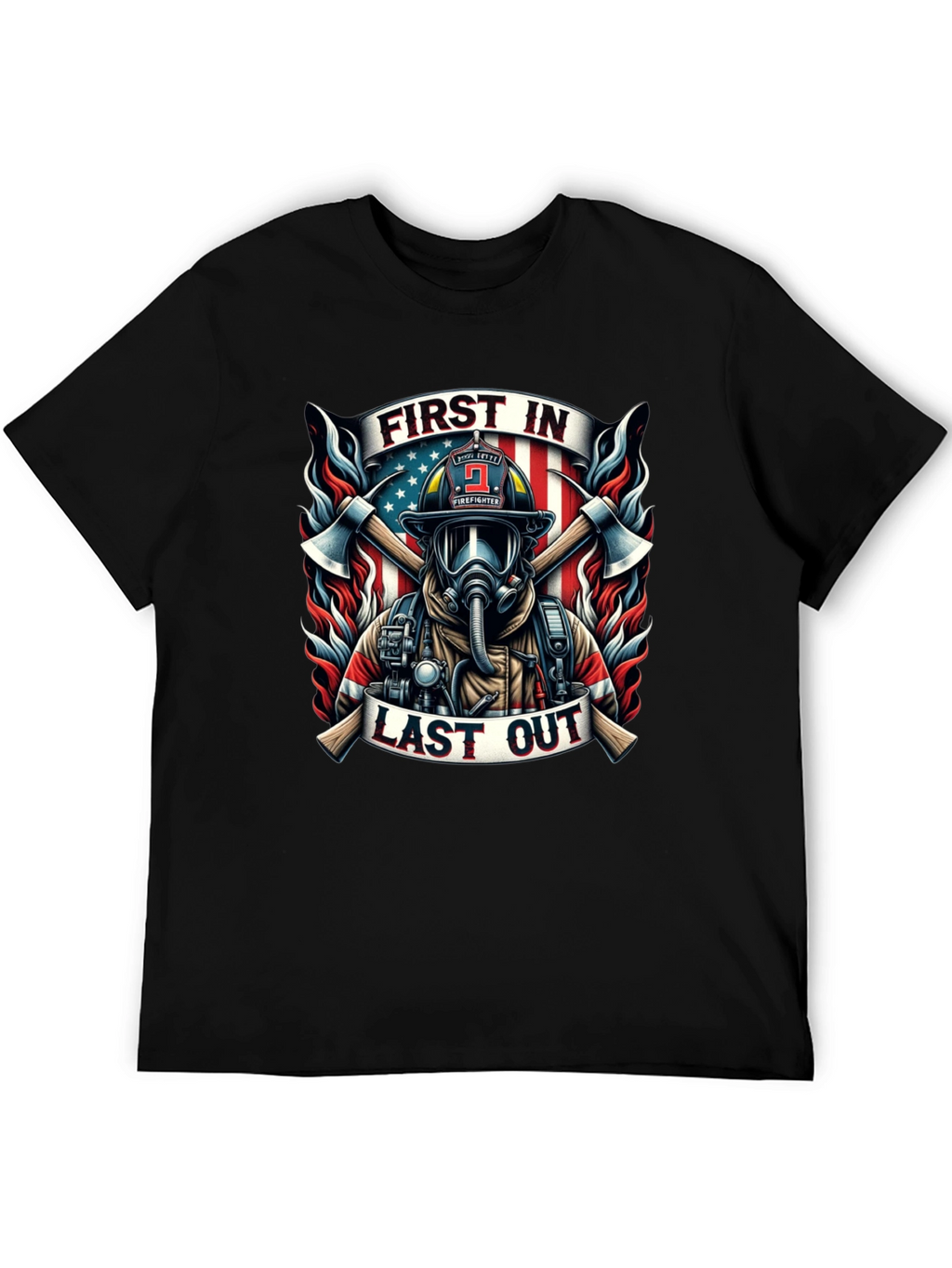 First In Last Out Firefighter Graphic Tee