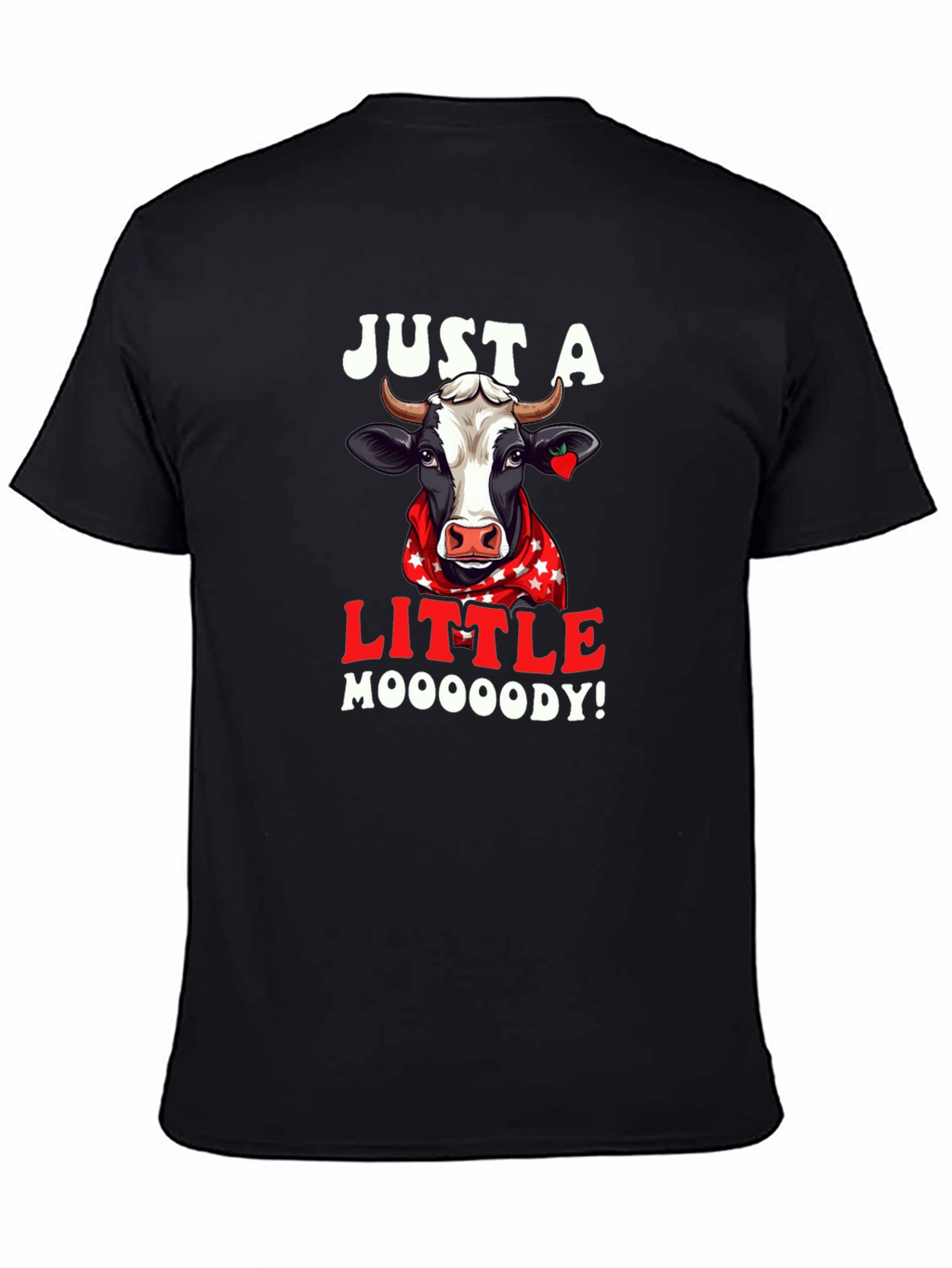 Just A Little Moooody Cow T-Shirt