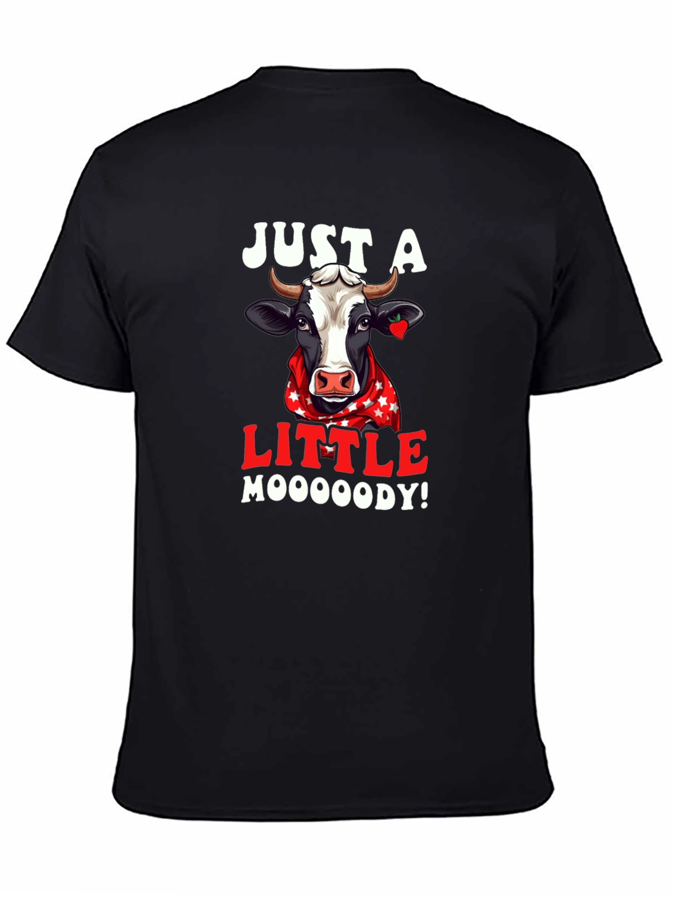 Just A Little Moooody Cow T-Shirt