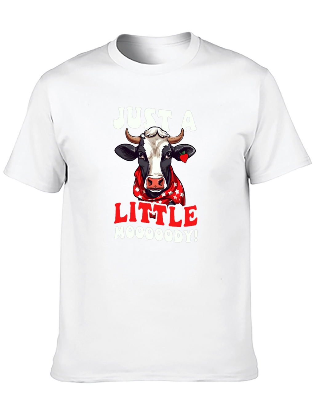 Just A Little Moooody Cow T-Shirt