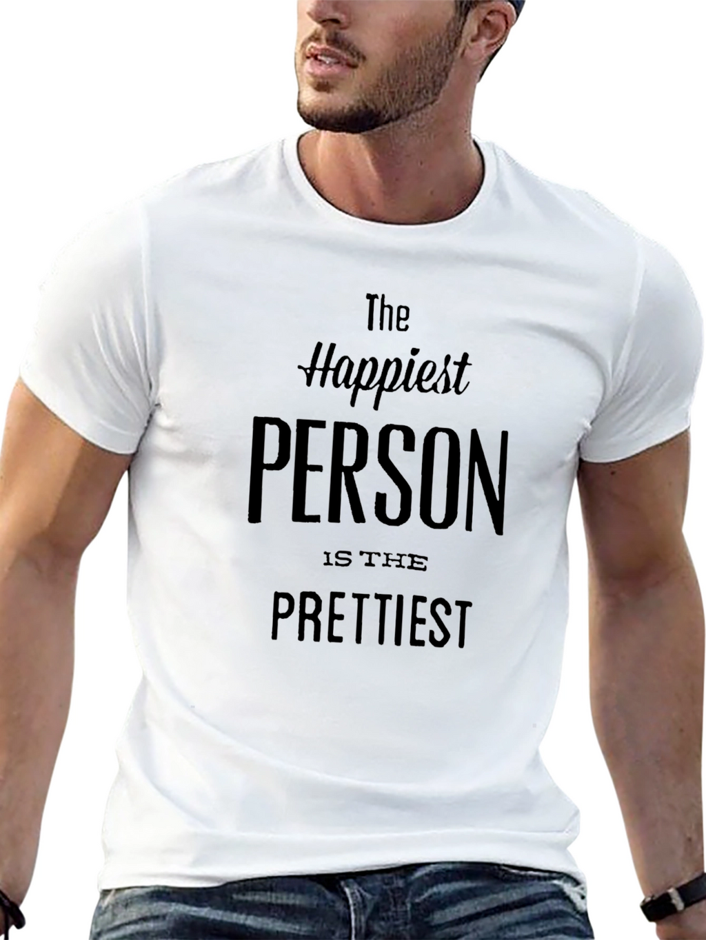 Happiest Person Prettiest T-Shirt