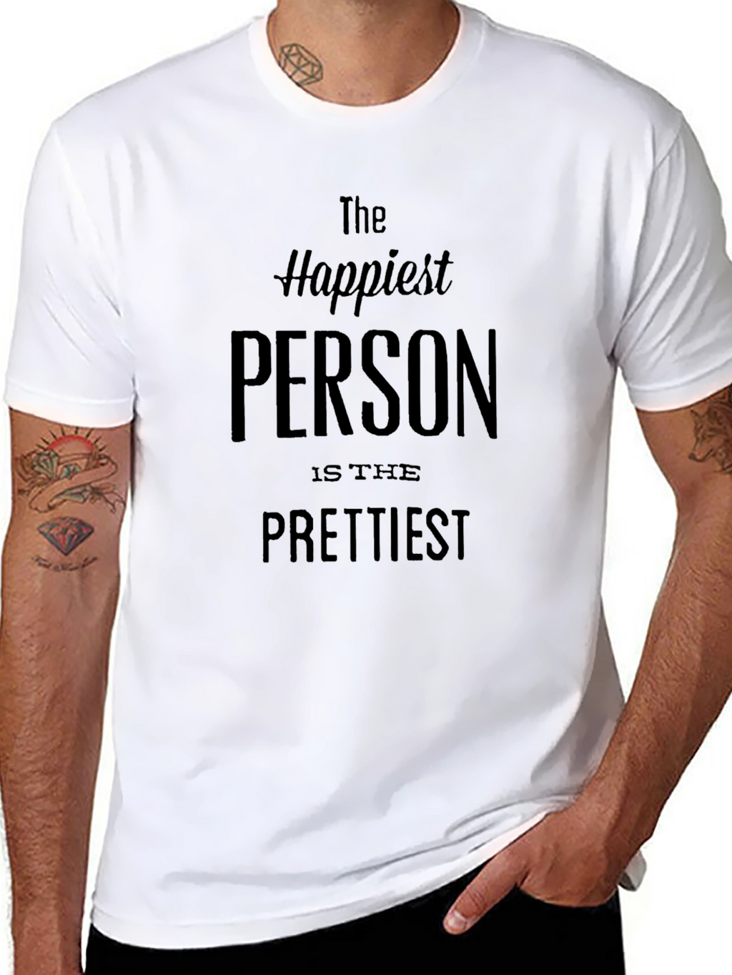 Happiest Person Prettiest T-Shirt