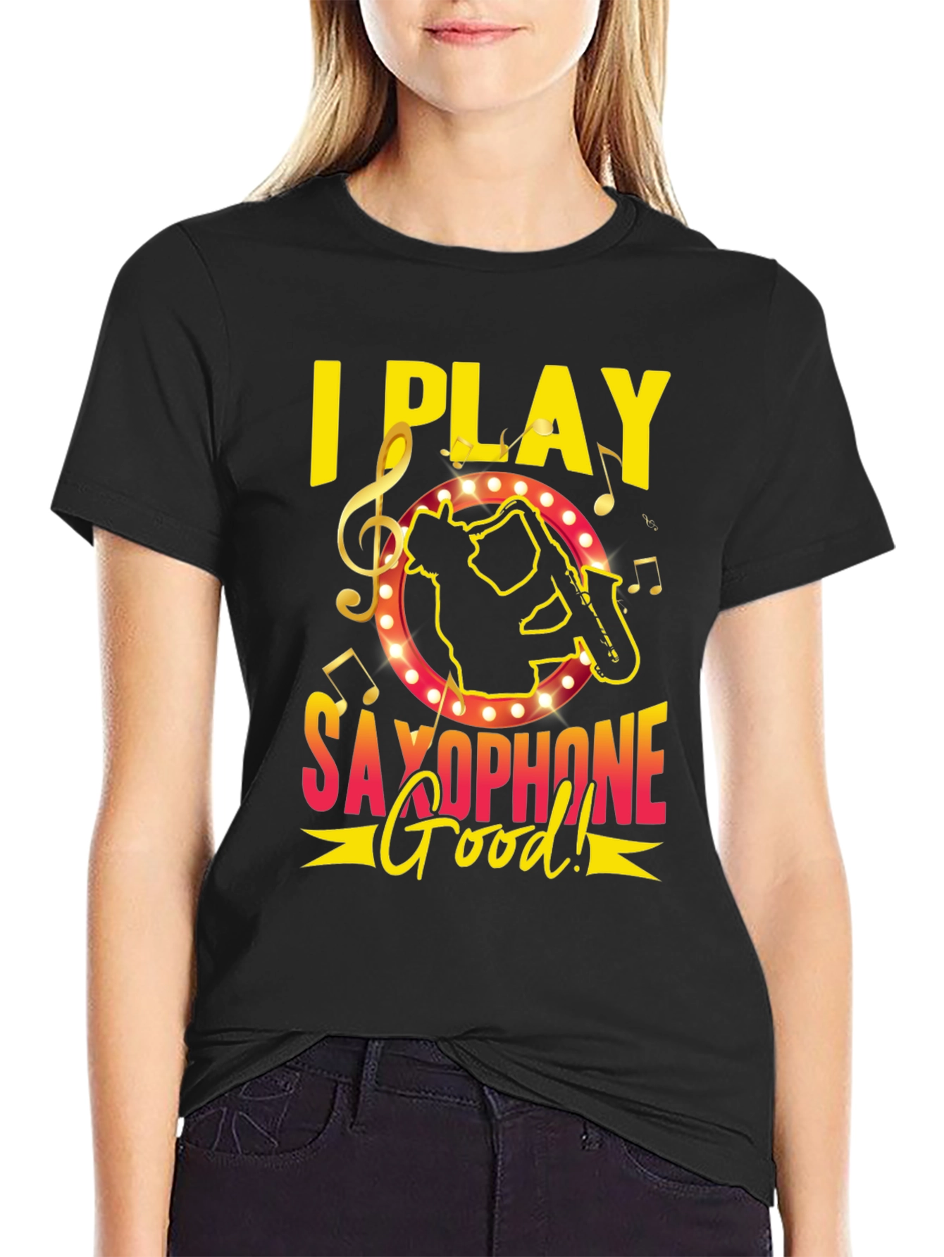 I Play Saxophone Good! Music T-Shirt