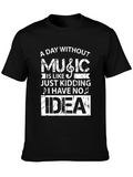 A Day Without Music T-Shirt Funny Musician Tee