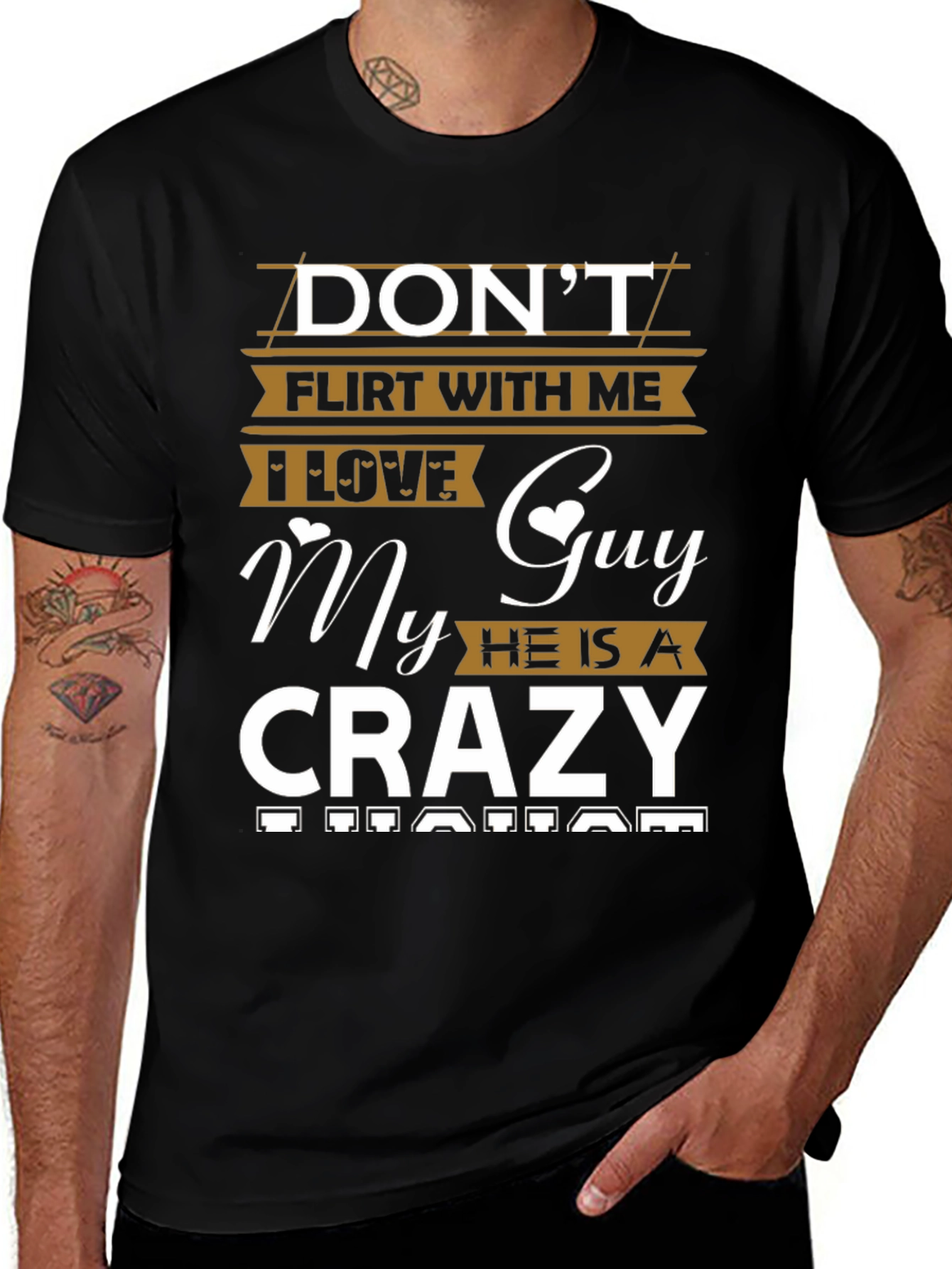 Dont Flirt With Me T-Shirt - My Guy Is A Crazy