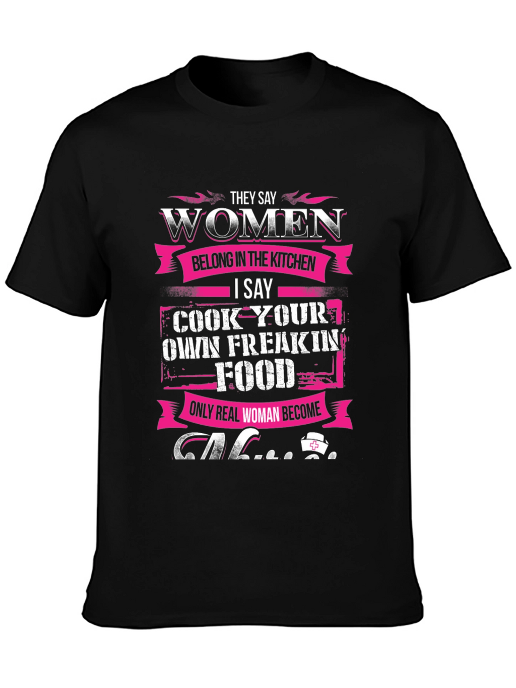 Women Belong in The Kitchen T-Shirt