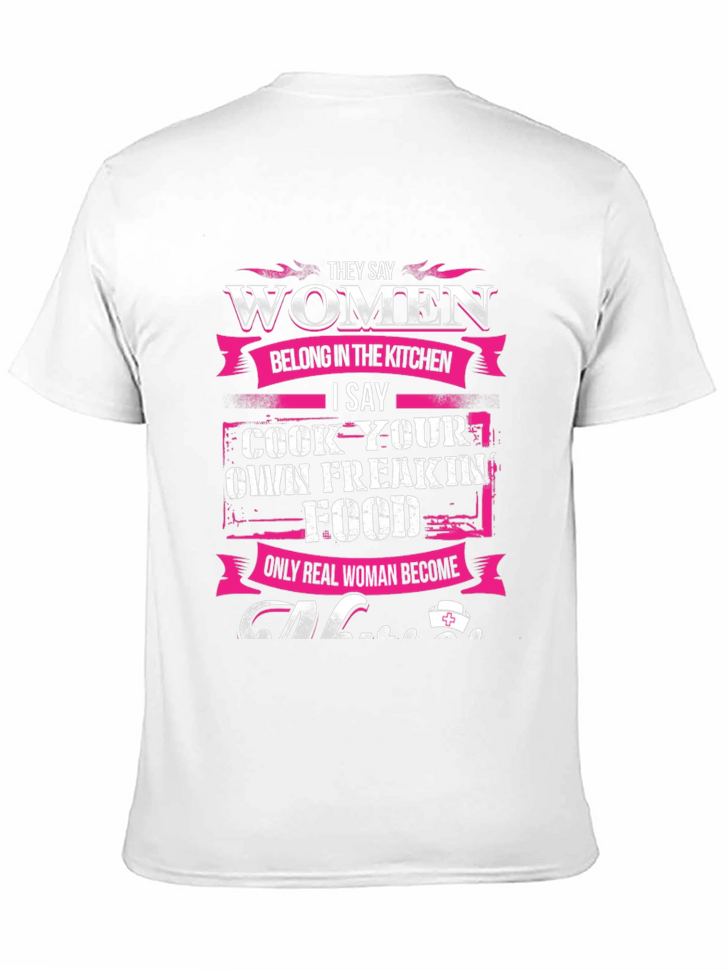 Women Belong in The Kitchen T-Shirt