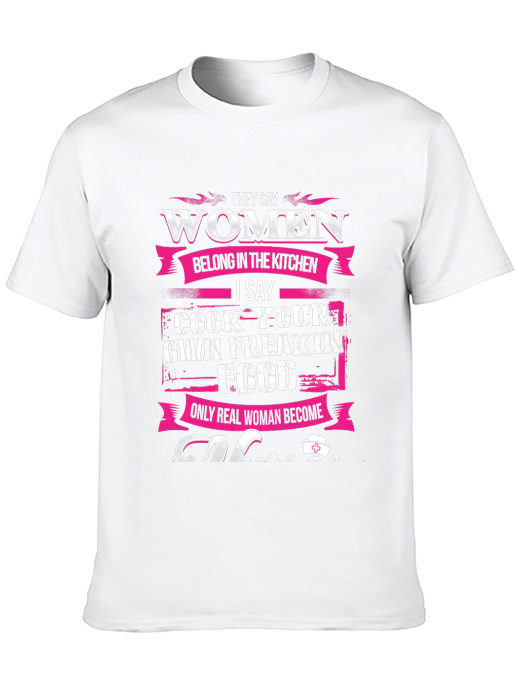 Women Belong in The Kitchen T-Shirt