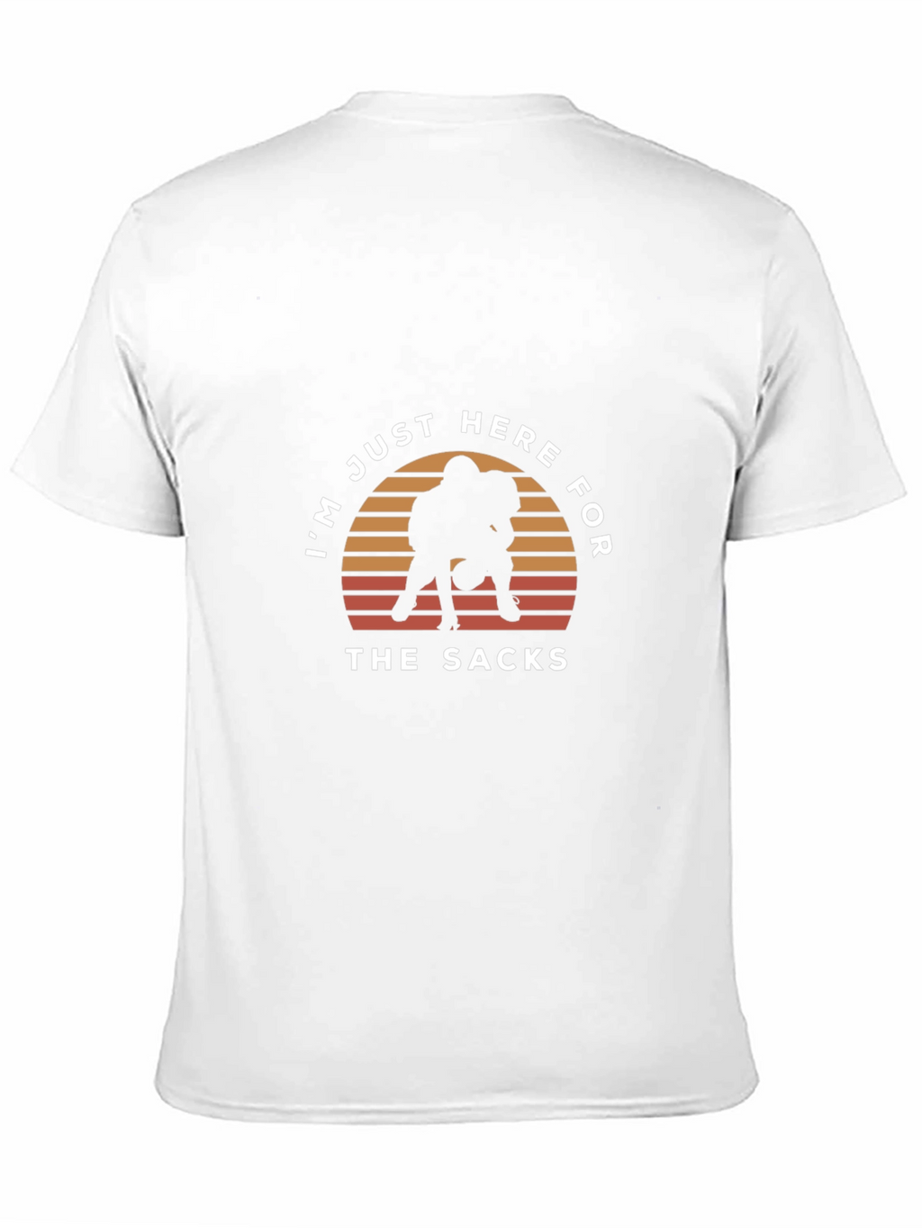 Im Just Here For The Sacks T-Shirt