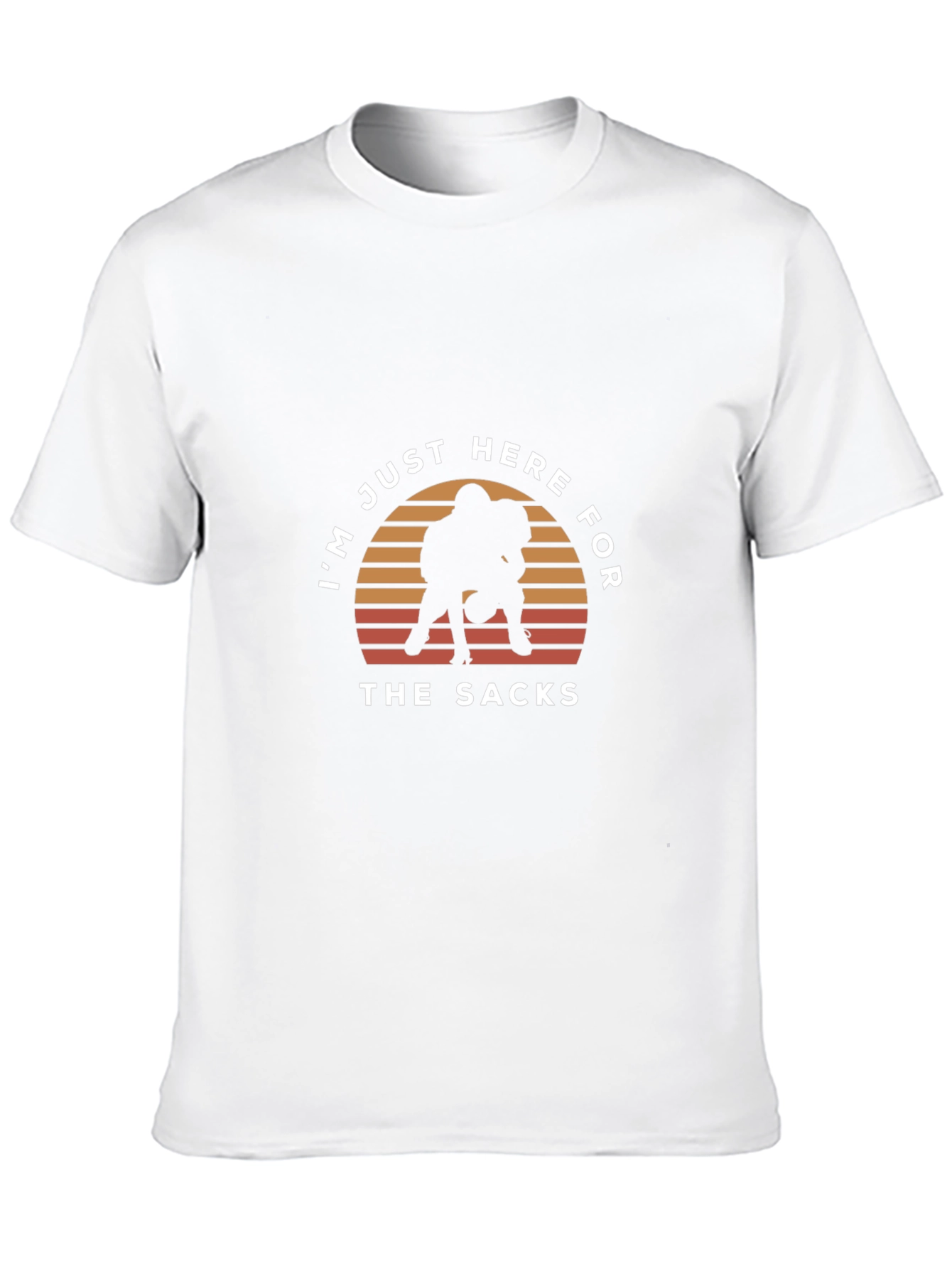 Im Just Here For The Sacks T-Shirt