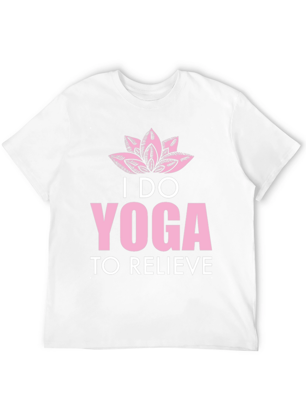 Yoga Graphic Tee - I Do Yoga to Relieve