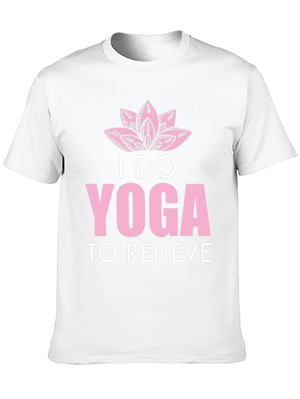 Yoga Graphic Tee - I Do Yoga to Relieve