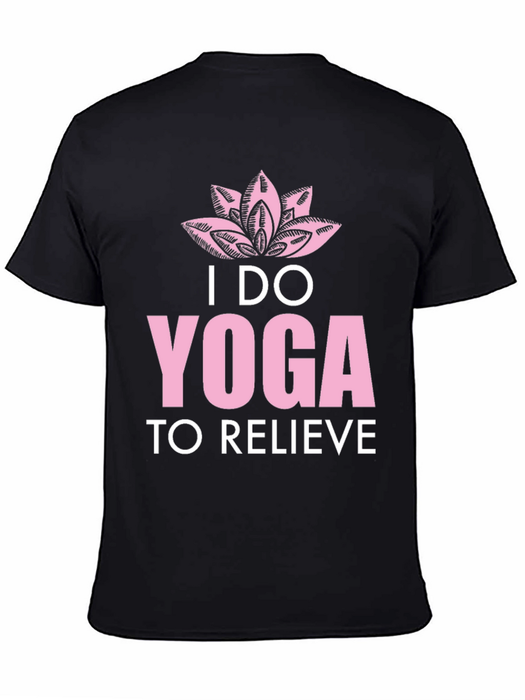 Yoga Graphic Tee - I Do Yoga to Relieve